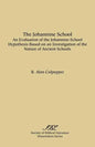 The Johannine School: An Evaluation of the Johannine-School Hypothesis Based on an Investigation of the Nature of Ancient Schools - Paperback