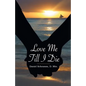 Love Me Till I Die - Paperback