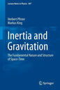 Inertia and Gravitation: The Fundamental Nature and Structure of Space-Time - Paperback