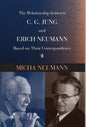 The Relationship between C. G. JUNG and ERICH NEUMANN Based on Their Correspondence - Hardcover