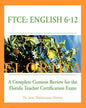 FTCE: English 6-12 A Complete Content Review for the Florida 6-12 English Teacher Certification Exam - Paperback