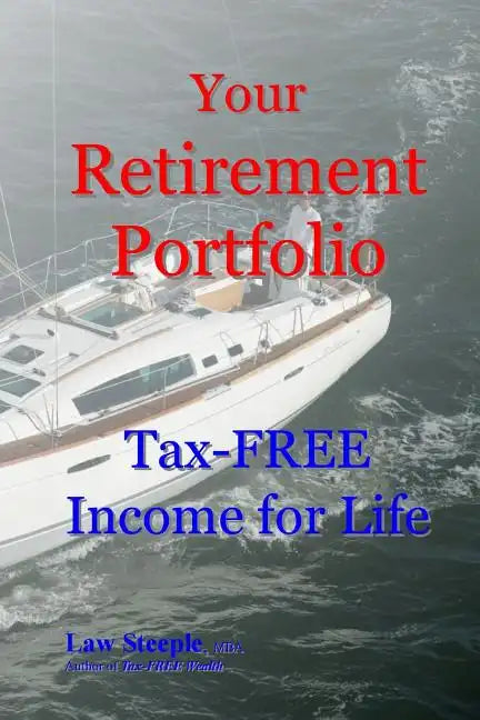 Your Retirement Portfolio: Tax-FREE Income for Life - Paperback