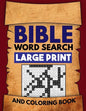 Bible Word Search Large Print and Coloring Book: Christian Puzzles with Psalms, Hymns, Jesus Christ and Bible Verse Inspired Word Finds - Paperback