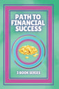 Path to Financial Success: SERIES of 3 POWERFUL books on FINANCIAL FREEDOM AND PERSONAL FINANCE! - Paperback