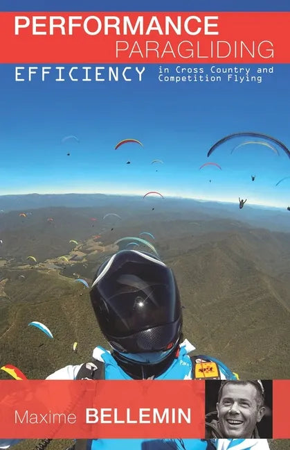 Performance Paragliding - Efficiency in Cross-Country and Competition Flying - Paperback