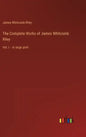 The Complete Works of James Whitcomb Riley: Vol. I - in large print - Hardcover