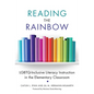 Reading the Rainbow: Lgbtq-Inclusive Literacy Instruction in the Elementary Classroom - Paperback