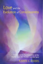 Love and the Evolution of Consciousness: A Study of the Transformation of the Human Soul, the Double, and the Spirit - Paperback