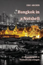 Bangkok in a Nutshell: A real pocket guide to Thailand's City of Angels - Paperback