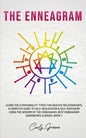 The Enneagram: Learn the 9 Personality Types for Healthy Relationships; a Complete Guide to Self-Realization & Self-Discovery Using t - Paperback