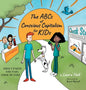 The ABCs of Conscious Capitalism for KIDs: Create a Business, Make Money, Change the World - Hardcover