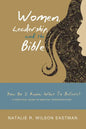 Women, Leadership, and the Bible: How Do I Know What to Believe? a Practical Guide to Biblical Interpretation - Paperback