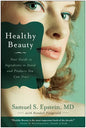 Healthy Beauty: Your Guide to Ingredients to Avoid and Products You Can Trust - Paperback