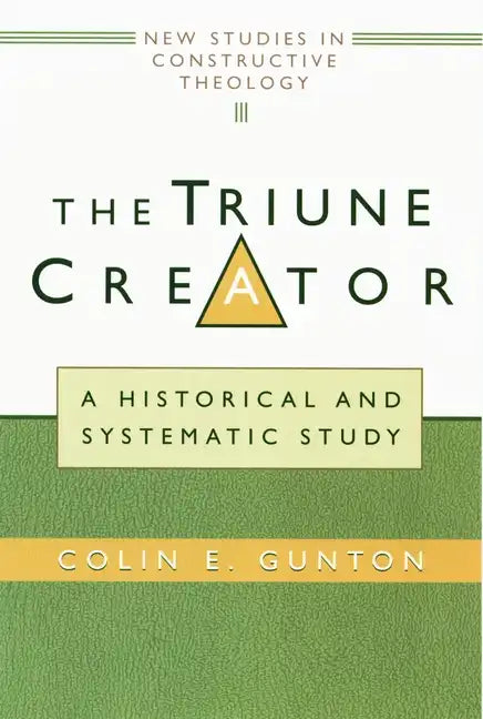 The Triune Creator: A Historical and Systematic Study - Paperback