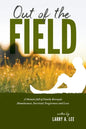 Out of the Field: A Memoir full of Family Betrayal, Homelessness, Survival, Forgiveness and Love - Paperback