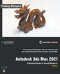 Autodesk 3ds Max 2021: A Detailed Guide to Arnold Renderer, 3rd Edition - Paperback