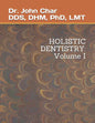 Holistic Dentistry: Volume One - Paperback