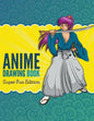 Anime Drawing Book: Super Fun Edition - Paperback