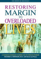 Restoring Margin to Overloaded Lives: A Companion Workbook to Margin and the Overload Syndrome - Paperback