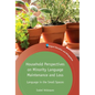 Household Perspectives on Minority Language Maintenance and Loss: Language in the Small Spaces - Paperback