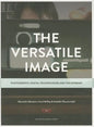 The Versatile Image: Photography, Digital Technologies and the Internet - Paperback