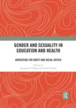 Gender and Sexuality in Education and Health: Advocating for Equity and Social Justice - Paperback