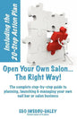 Open Your Own Salon... the Right Way!: A Step-By-Step Guide to Planning, Launching & Managing Your Own Salon or Nail Bar Business - Paperback