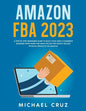 Amazon fba 2024 A Step by Step Beginners Guide To Build Your Own E-Commerce Business From Home and Make $10,000 per Month Selling Physical Products On - Paperback