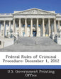 Federal Rules of Criminal Procedure: December 1, 2012 - Paperback