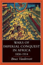 Wars of Imperial Conquest in Africa, 1830--1914 - Paperback