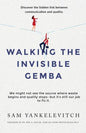 Walking the Invisible Gemba: Discover the Hidden Link Between Communication and Quality - Paperback