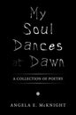 My Soul Dances at Dawn: A Collection of Poetry - Paperback