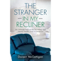 The Stranger in my Recliner: An intimate look at the homelessness and mental health crisis - Paperback