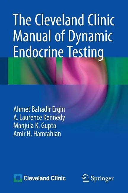 The Cleveland Clinic Manual of Dynamic Endocrine Testing - Paperback