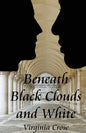 Beneath Black Clouds and White - Paperback