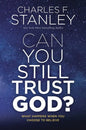 Can You Still Trust God?: What Happens When You Choose to Believe - Hardcover