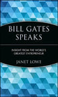 Bill Gates Speaks: Insight from the World's Greatest Entrepreneur - Hardcover