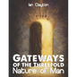 Gateways of the Three-Fold Nature of Man - Paperback