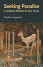 Seeking Paradise: A Unitarian Mission for Our Times - Paperback