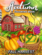 Fall Harvest: Autumn Coloring Book Featuring Relaxing Nature Country Scenes and Beautiful Fall Landscapes - Paperback