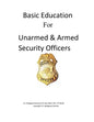 Basic Education For Unarmed & Armed Security Officers: Basic and Armed - Paperback