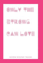 Only the Strong Can Love - Hardcover