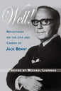 Well! Reflections on the Life & Career of Jack Benny - Paperback