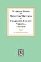 Marriage Bonds and Ministers' Returns of Charlotte County, Virginia, 1764-1815 - Paperback