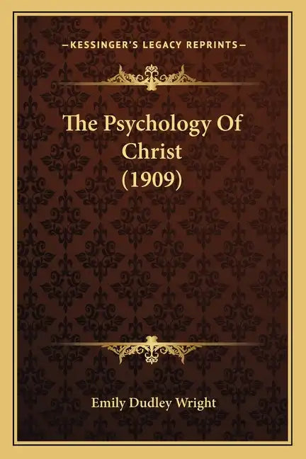 The Psychology Of Christ (1909) - Paperback
