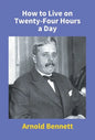How To Live On Twenty-Four Hours A Day - Hardcover