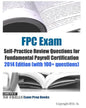 FPC Exam Self-Practice Review Questions for Fundamental Payroll Certification: 2014 Edition (with 100+ questions) - Paperback