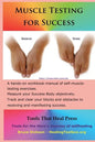 Muscle Testing for Success: Muscle-testing exercises applied to success topics - Paperback
