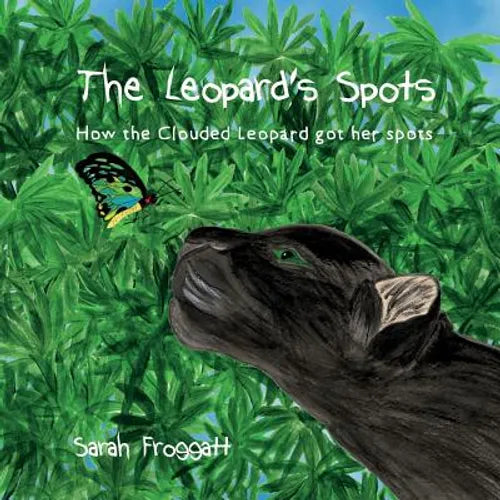 The Leopard's Spots: How the Clouded Leopard got her spots - Paperback