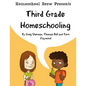 Third Grade Homeschooling: (Math, Science and Social Science Lessons, Activities, and Questions) - Paperback